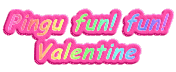Pingu fun! fun!
Valentine